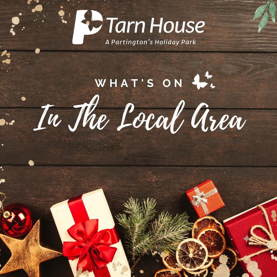 Tarn House Holiday Park - What's On In The Local Area | December 2021