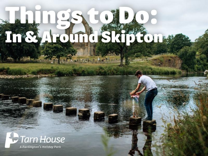 Skipton Things To Do